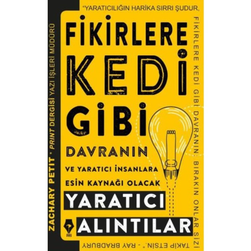 Fikirlere Kedi Gibi Davranın Ve Yaratıcı İnsanlara Esin Kaynağı Olacak Yaratıcı Alıntılar Kişisel Gelişim ve Psikoloji Fiyatı