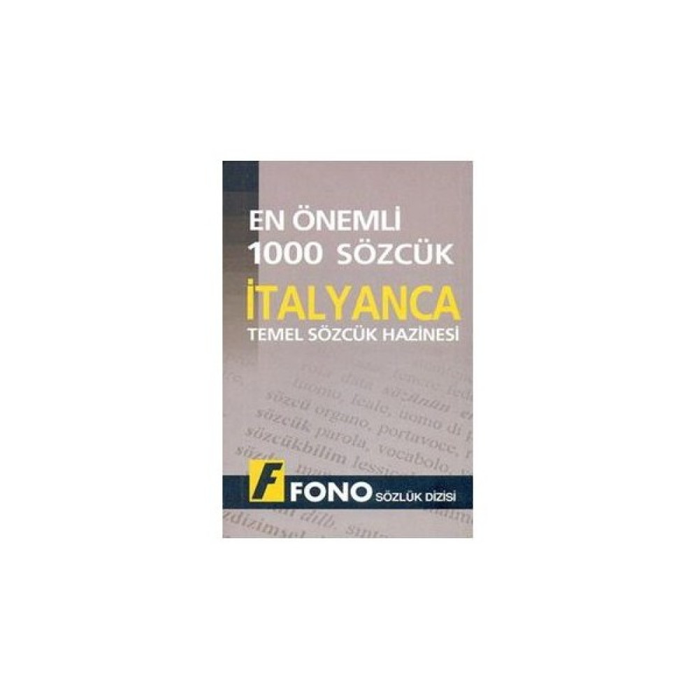 Fono En Önemli 1000 Sözcük - İtalyanca Temel Sözcük Hazinesi Yabancı Dil Öğretici Kitaplar ve Eğitim Setleri Fiyatı
