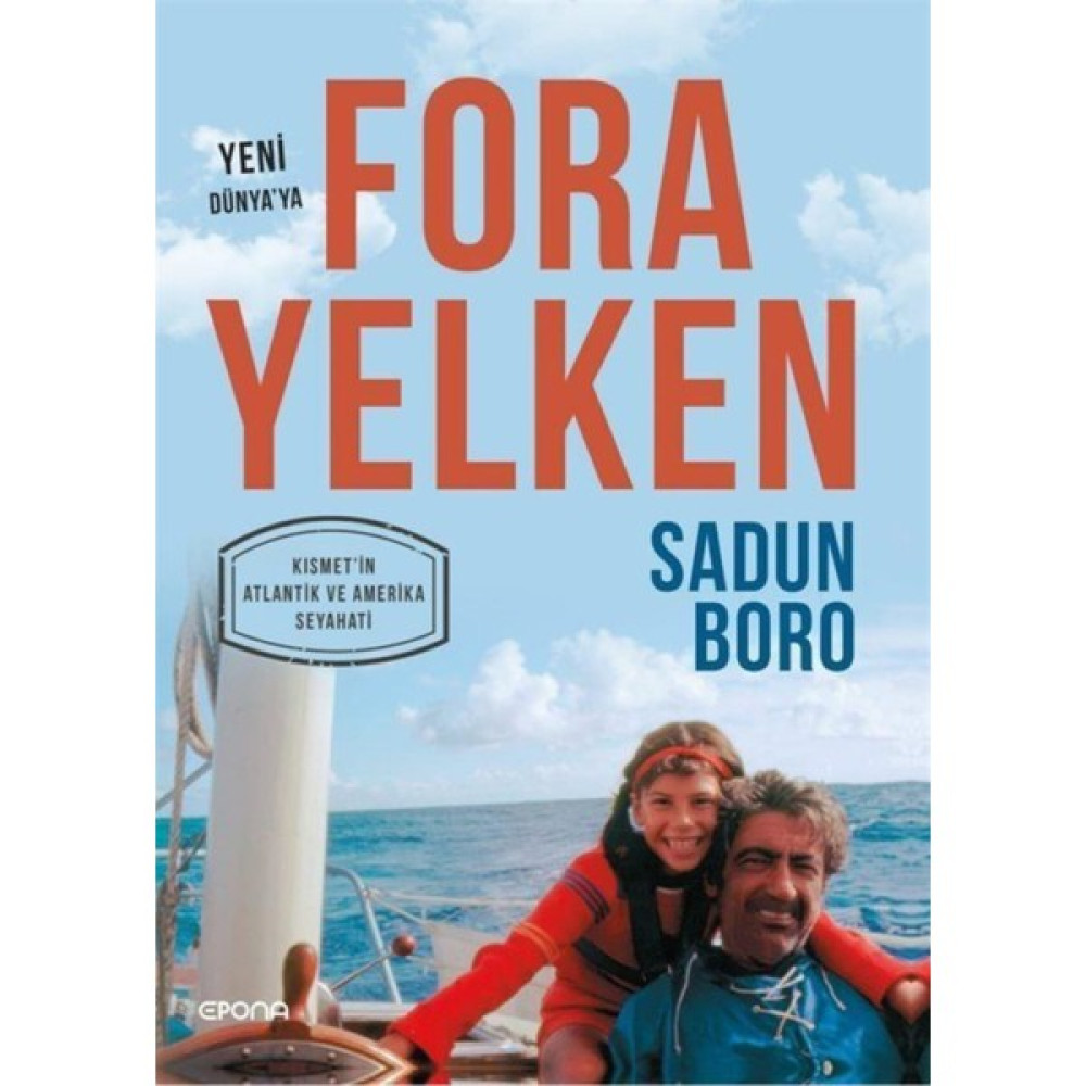 Fora Yelken (Yeni Dünya'ya Kısmet'in Atlantik ve Amerika Seyahati) - Sadun Boro Kitaplar Fiyatı