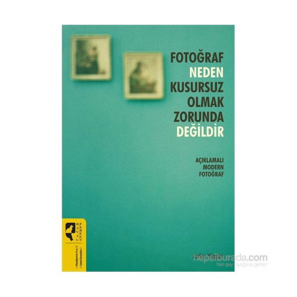 Fotoğraf Neden Kusursuz Olmak Zorunda Değildir-Jackie Higgins Osmanlı Tarihi Fiyatı