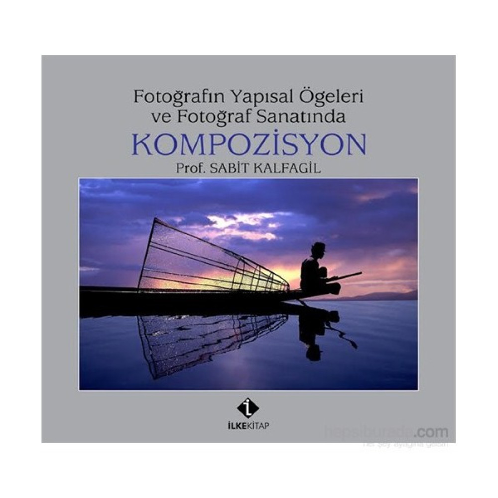 Fotoğrafın Yapısal Öğeleri ve Fotoğraf Sanatında Kompozisyon Hobi Fiyatı