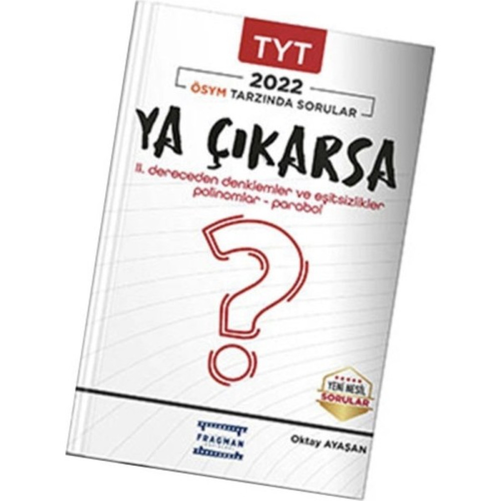 Fragman Yayınları Ya Çıkarsa Iı.dereceden Denklemler ve Eşitsizlikler Polinomlar Parabol Soruları (Ciltli) Temel Yeterlilik Testi (TYT) Fiyatı