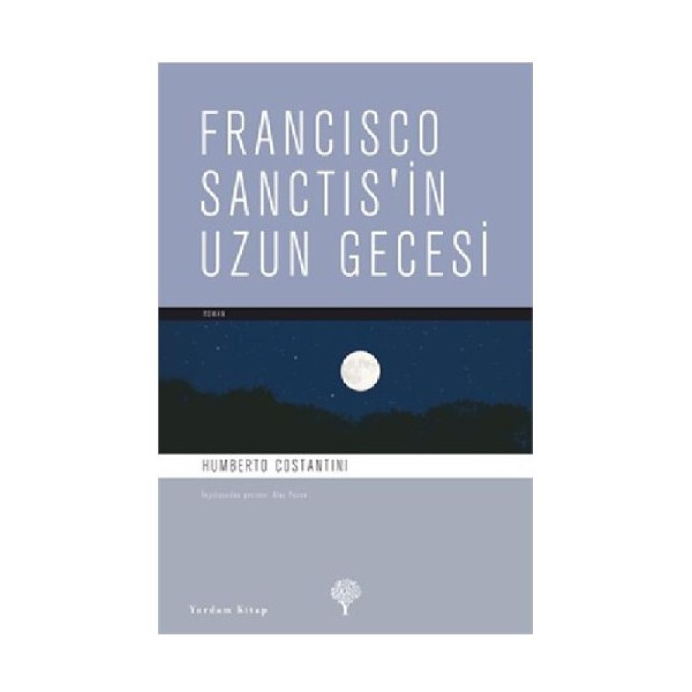 Fransisco Sanctis'in Uzun Gecesi - Humberto Costantini Dünya Edebiyatı Fiyatı