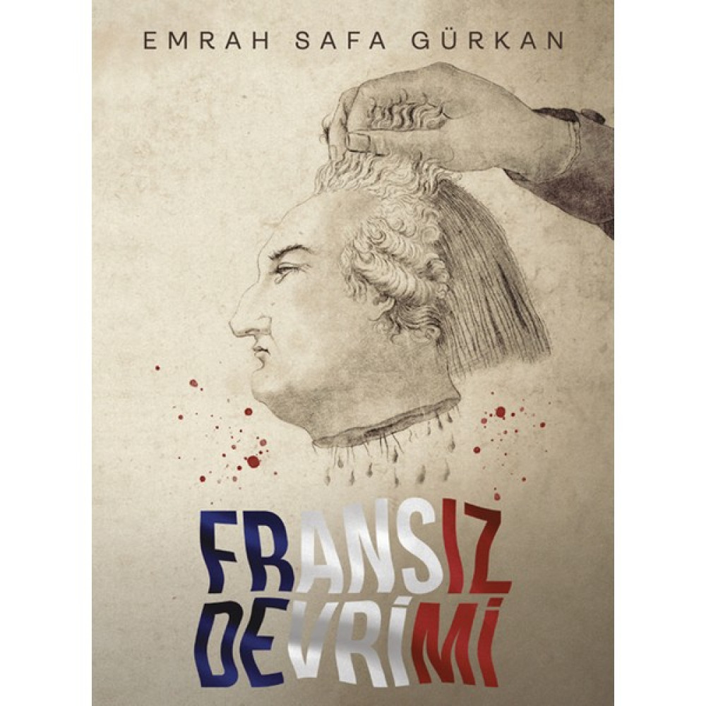 Fransız Devrimi (Ciltli) - Emrah Safa Gürkan - Ciltli Dünya Tarihi Fiyatı