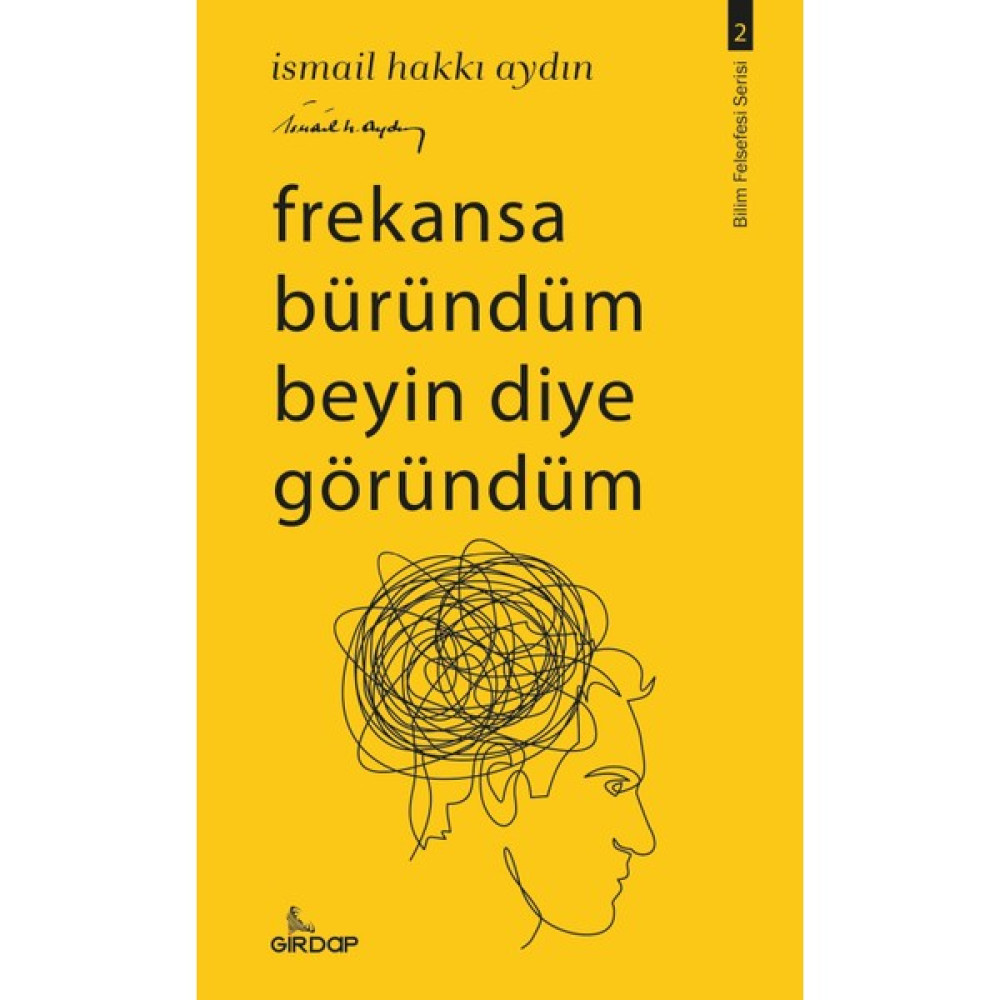 Frekansa Büründüm Beyin Diye Göründüm - Ismail Hakkı Aydın Felsefe Kitapları Fiyatı