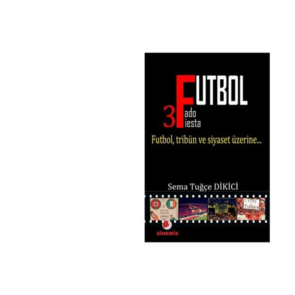 Futbol: Futbol, Tribün Ve Siyaset Üzerine-Sema Tuğçe Dikici Sağlık, Spor ve Diyet Fiyatı
