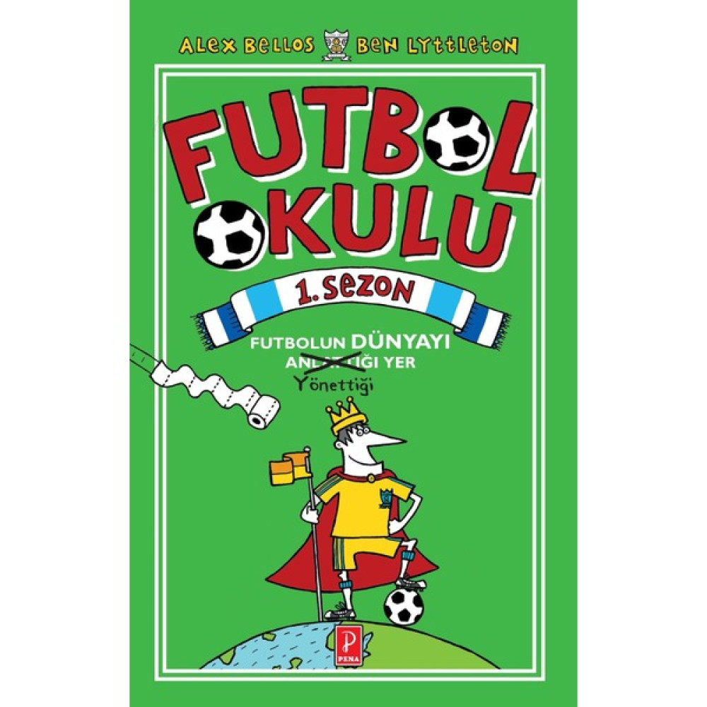 Futbol Okulu 1. Sezon: Futbolun Dünyayı Yönettiği Yer - Alex Bellos - Ben Lyttleton Çocuk Öykü Fiyatı