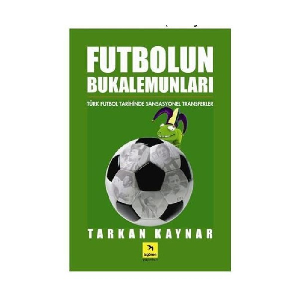 Futbolun Bukalemunları - Türk Futbol Tarihinde Sansasyonel Transferler Sağlık, Spor ve Diyet Fiyatı