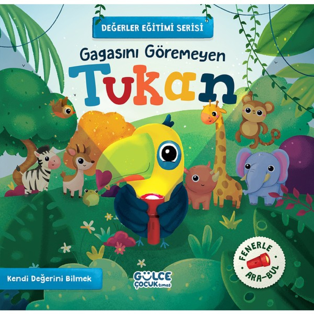 Gagasını Göremeyen Tukan / Değerler Eğitimi Serisi (Fenerle Ara Bul) - Merve Sultan Gündüz Çocuk Öykü Fiyatı
