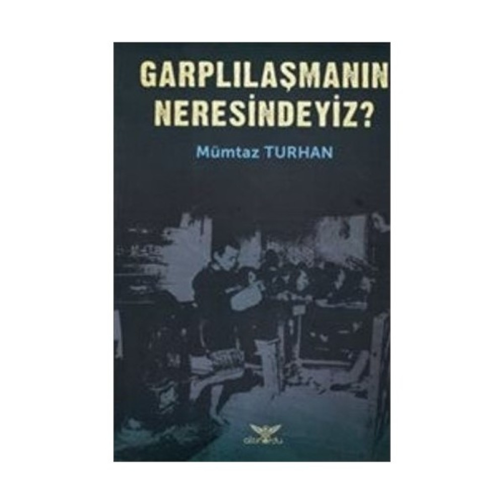 Garplılaşmanın Neresindeyiz-Mümtaz Turhan Akademik Fiyatı