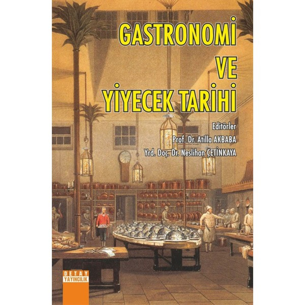 Gastronomi Ve Yiyecek Tarihi - Atilla Akbaba Kitaplar Fiyatı