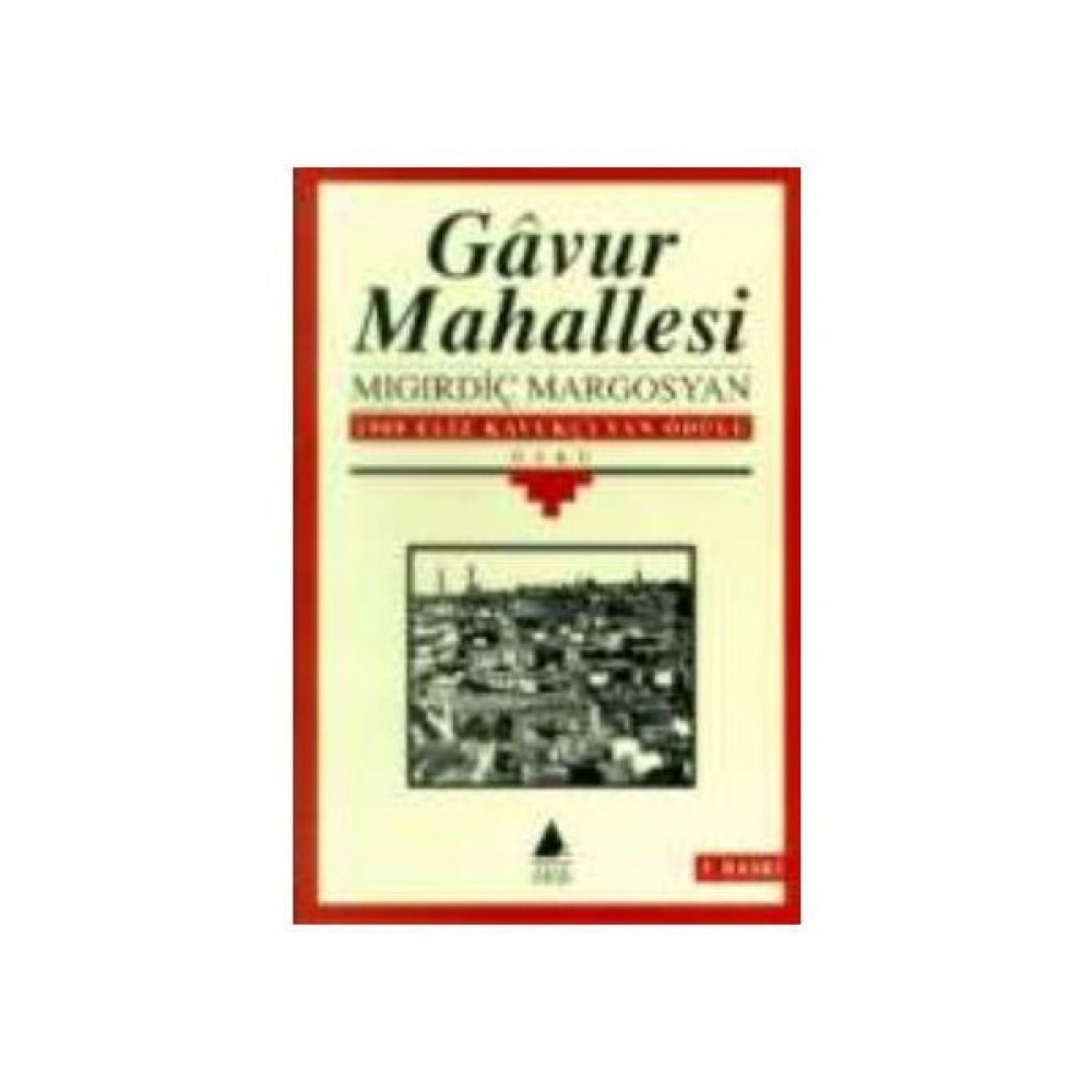 Gavur Mahallesi (Öykü) - Mıgırdiç Margosyan Öykü Kitapları Fiyatı
