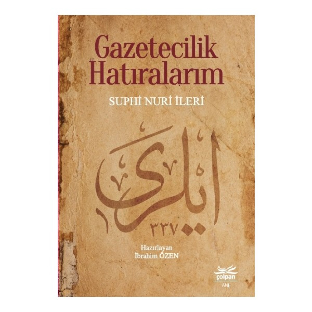 Gazetecilik Hatıralarım - Suphi Nuri İleri Mektup - Anı - Günlük - Anlatı Fiyatı