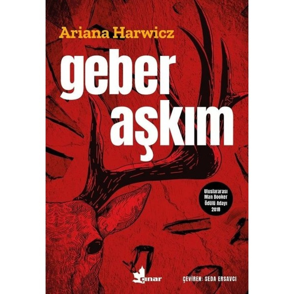 Geber Aşkım - Ariana Harwicz Dünya Edebiyatı Fiyatı