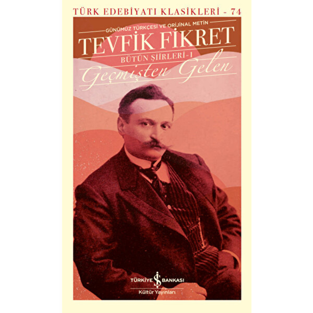 Geçmişten Gelen - Bütün Şiirleri-1 - Tevfik Fikret (Ciltli) Şiir Kitapları Fiyatı