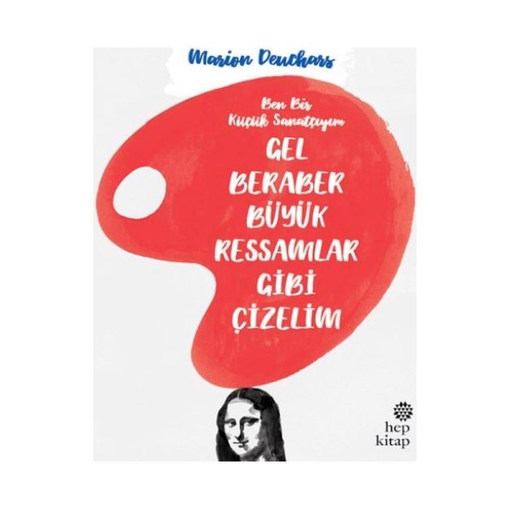 Gel Beraber Büyük Ressamlar Gibi Çizelim - Marion Deuchars Okul Öncesi Eğitici & Öğretici Kitaplar Fiyatı
