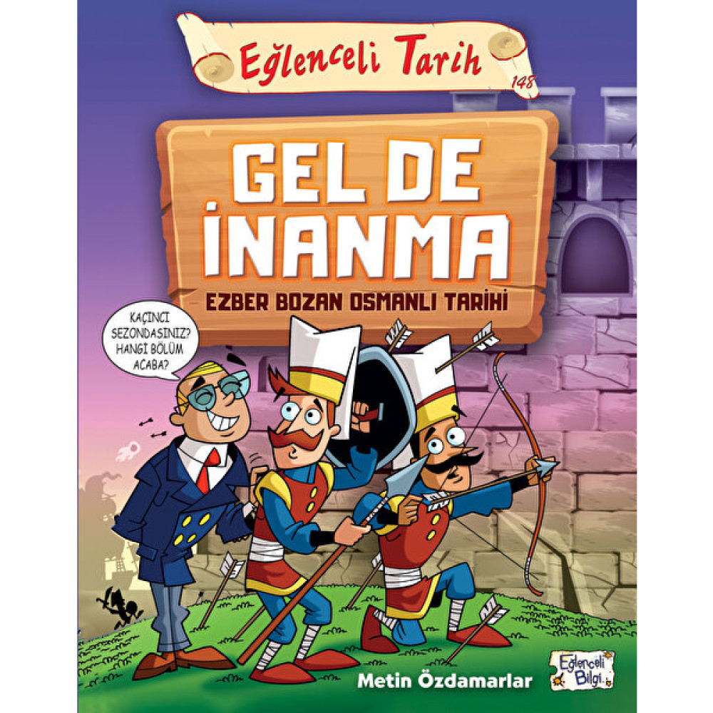 Gel De Inanma - Ezber Bozan Osmanlı Tarihi Çocuk Roman Fiyatı