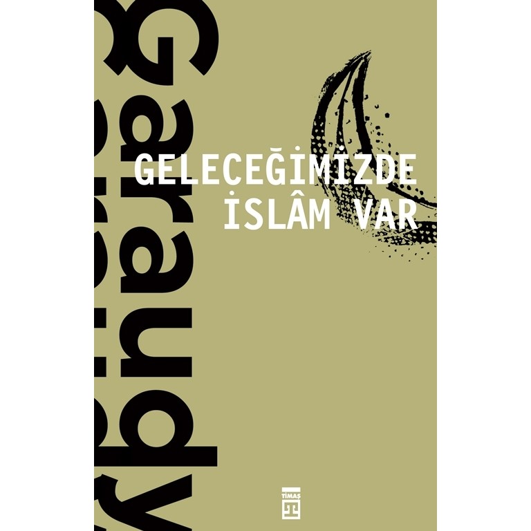 Geleceğimizde İslam Var - Roger Garaudy Deneme - İnceleme Fiyatı