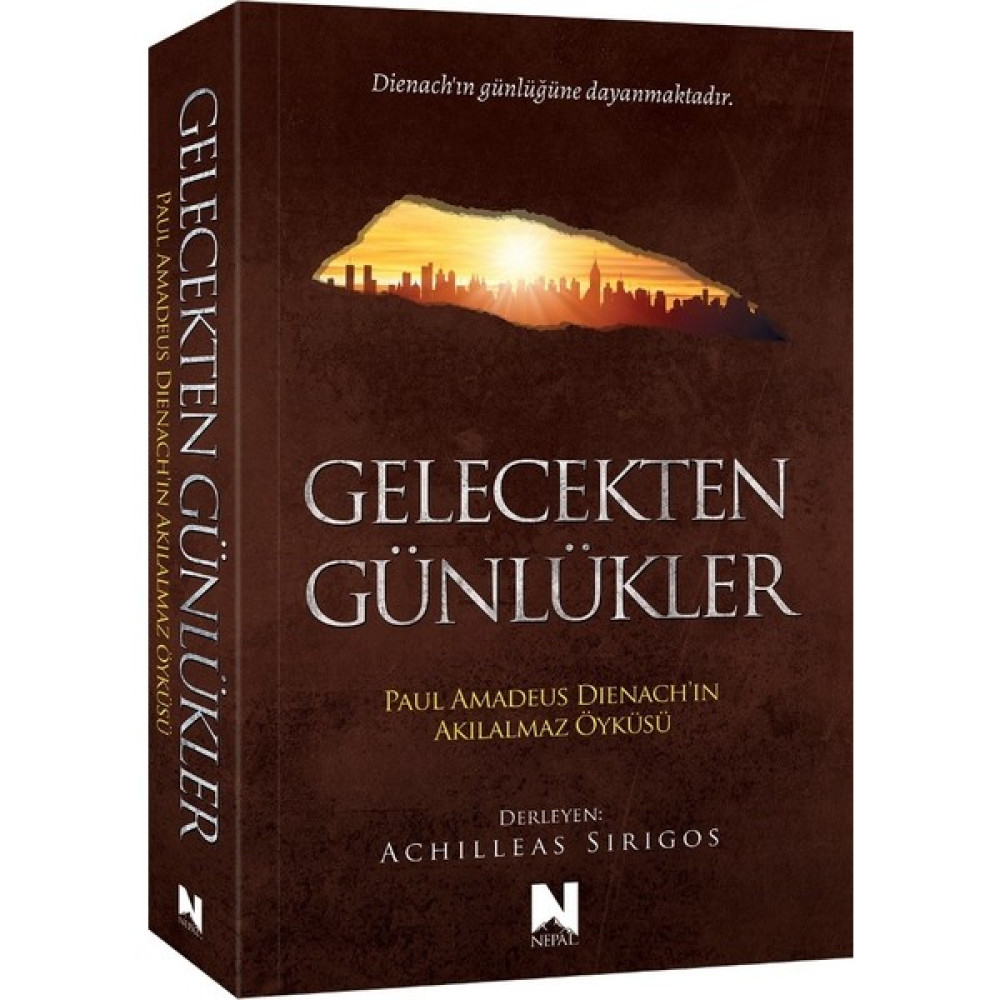 Gelecekten Günlükler - Paul Amadeus Dienach'ın Akılalmaz Öyküsü - Achilleas Sirigos Öykü Kitapları Fiyatı
