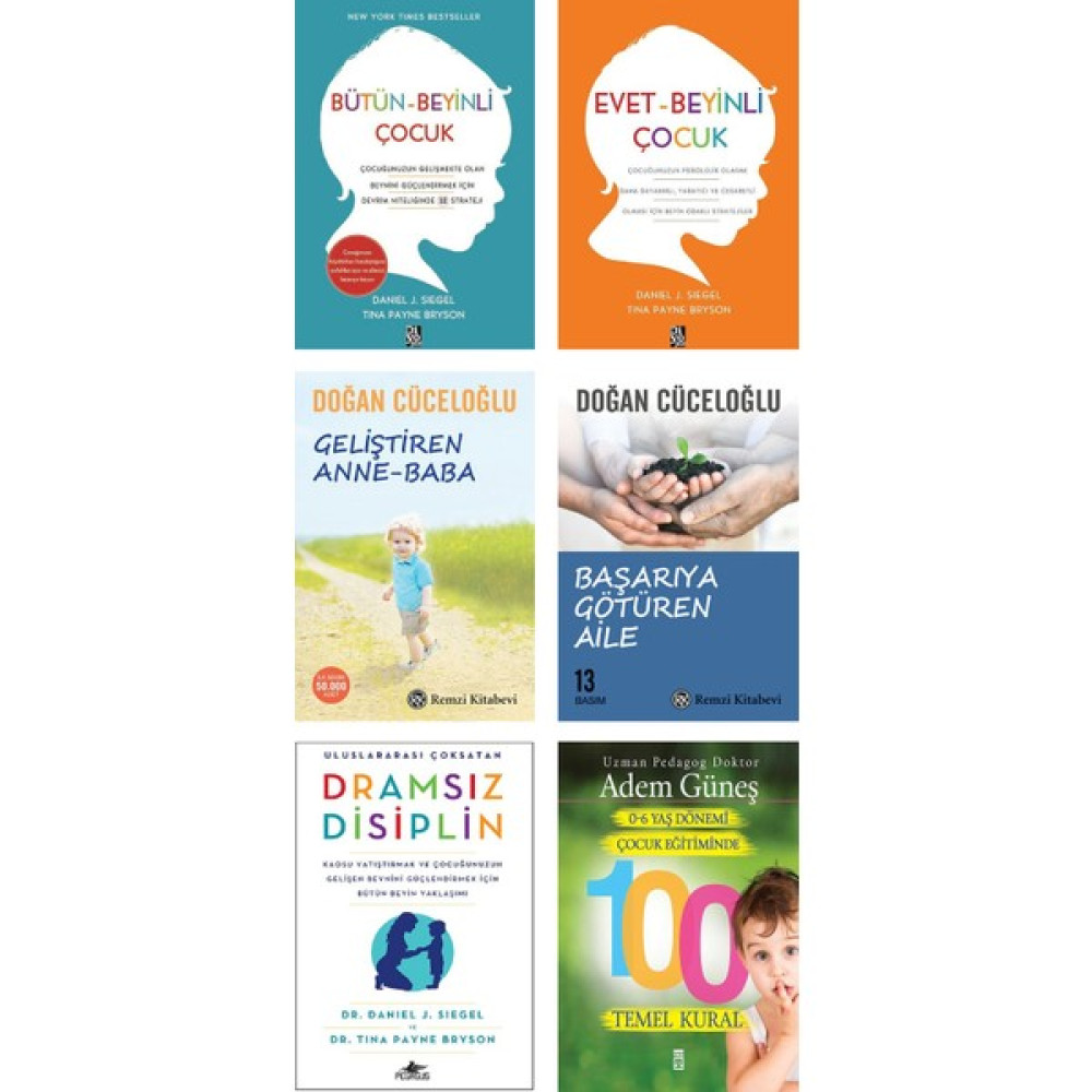 Geliştiren Anne Baba + Başarıya Götüren Aile / Doğan Cüceloğlu + Dramsız Disiplin + Bütün Beyinli Çocuk + Evet Beyinli Çocuk / Daniel Siegel + 0-6 ... Çocuk Bakımı Kitapları Fiyatı