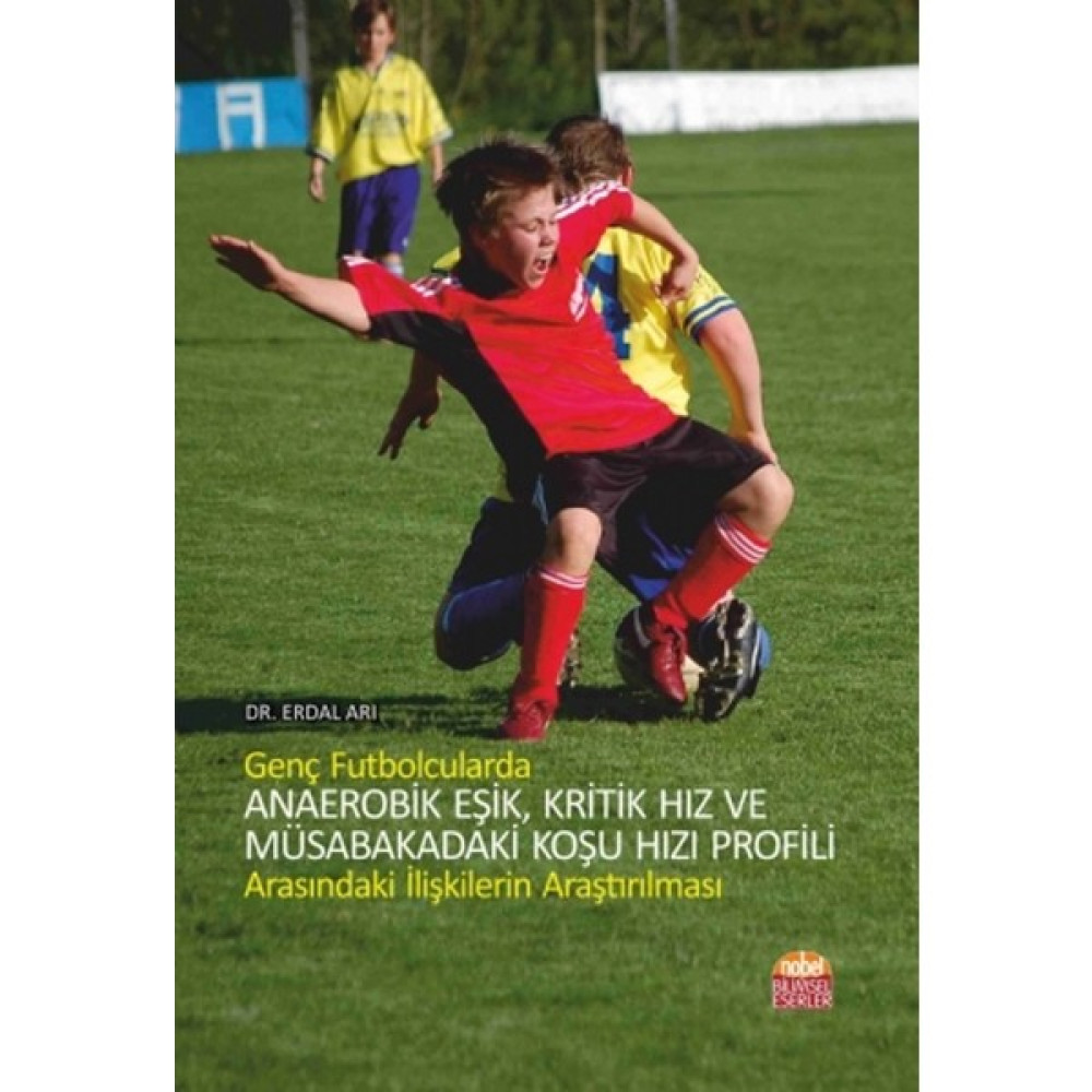 Genç Futbolcularda Anaerobik Eşik, Kritik Hız Ve Müsabakadaki Koşu Hızı Profili Arasındaki İlişkilerin Araştırılması Sağlık, Spor ve Diyet Fiyatı