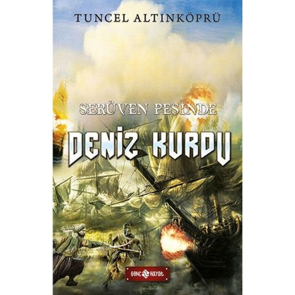 Genç Hayat Yayınları Serüven Peşinde-20 Deniz Kurdu - Tuncel Altınköprü Çocuk Roman Fiyatı