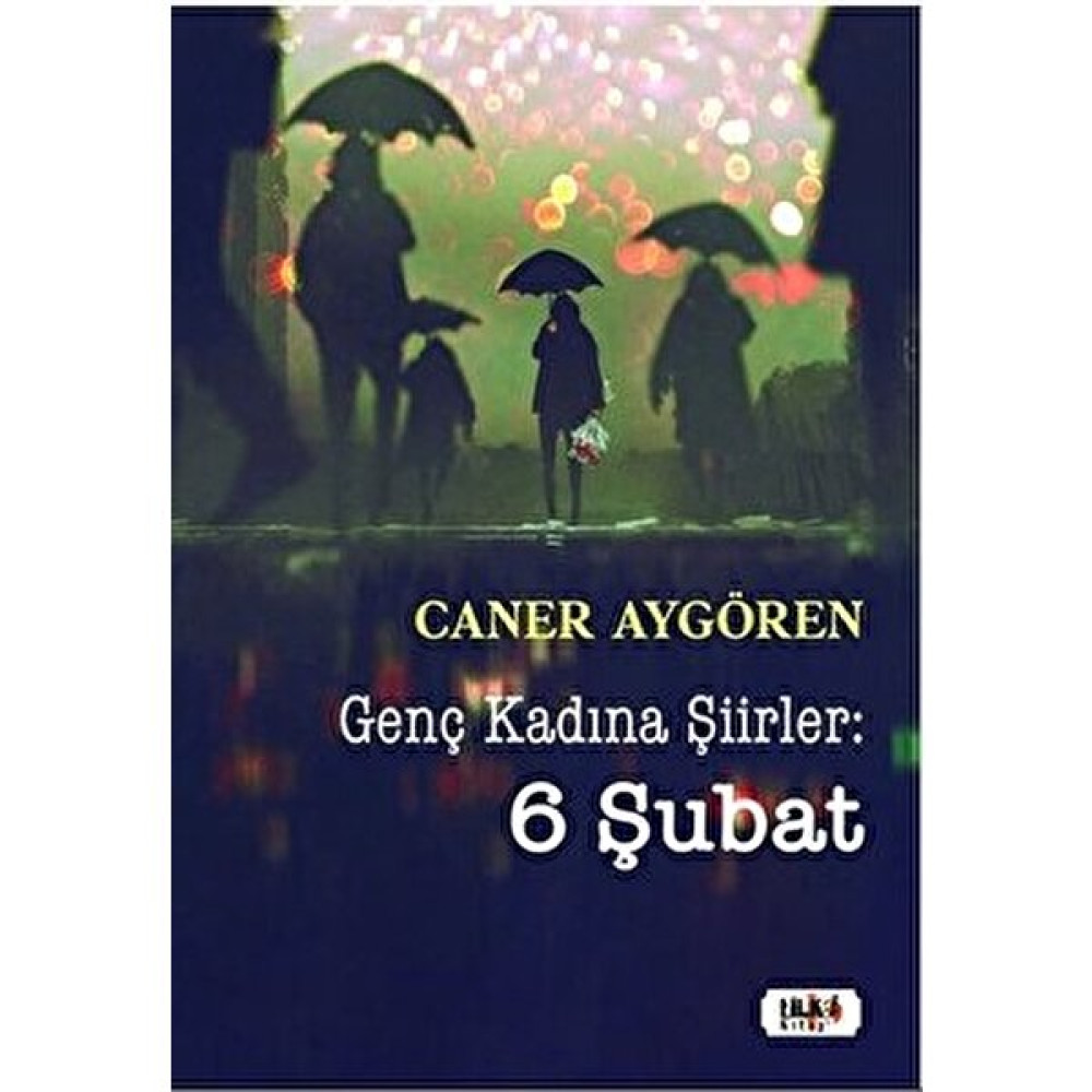 Genç Kadına Şiirler: 6 Şubat - Caner Aygören Şiir Kitapları Fiyatı