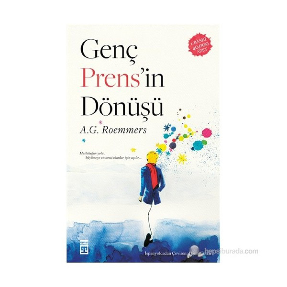 Genç Prens'İn Dönüşü - (Mutluluğun Yolu, Büyümeye Cesareti Olanlar İçin Açılır)-A. G. Roemmers Çeviri Romanlar Fiyatı