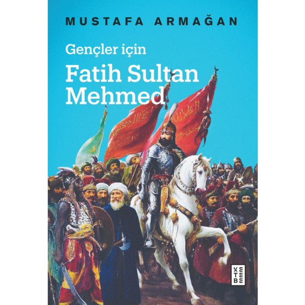 Gençler İçin Fatih Sultan Mehmed - Mustafa Armağan Osmanlı Tarihi Fiyatı