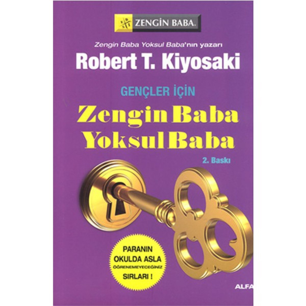 Gençler İçin Zengin Baba Yoksul Baba - (Paranın Asla Okulda Öğrenemeyeceğiniz Sırları) - (Paranın Asla Okulda - Robert T. Kiyosaki Deneme - İnceleme Fiyatı