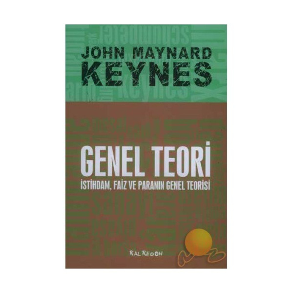 Genel Teori - İstihdam, Faiz ve Paranın Genel Teorisi - John Maynard Keynes Ekonomi Pazarlama Kitapları Fiyatı