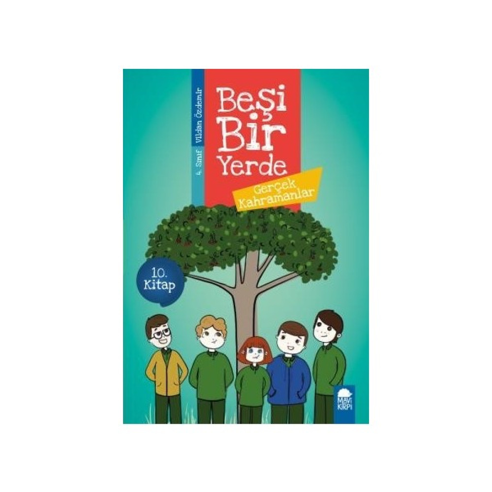 Gerçek Kahramanlar - Beşi Bir Yerde 10. Kitap / 4. Sınıf Okuma Kitabı - Vildan Özdemir Çocuk Öykü Fiyatı