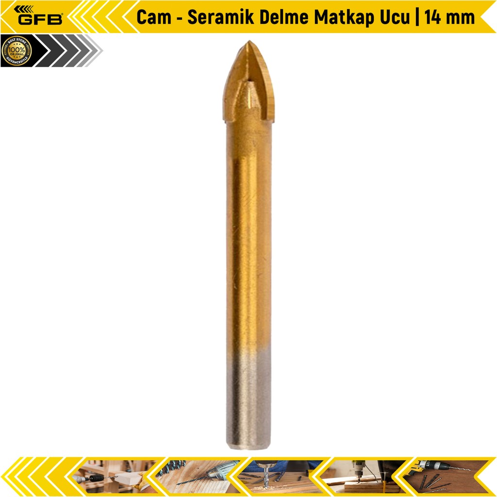 Gfb Cam - Seramik Delme Matkap Ucu | 14 mm Matkaplar Fiyatı