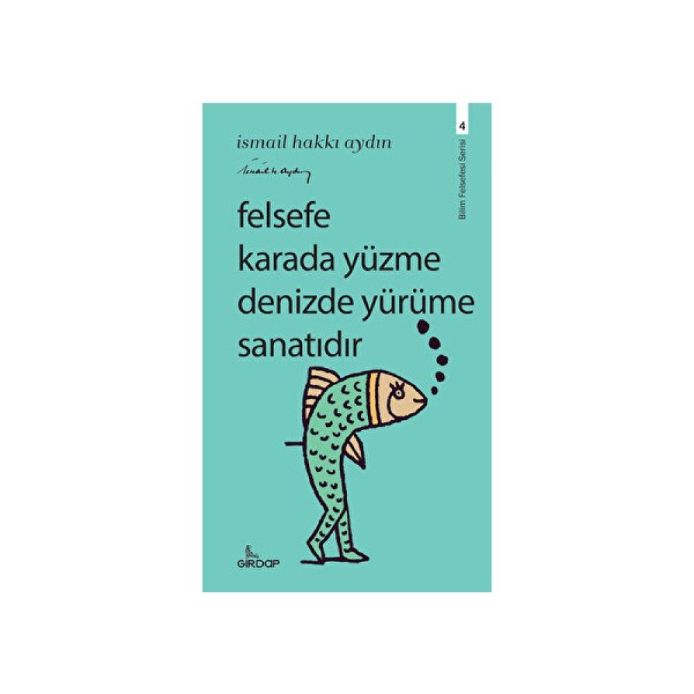 Girdap Kitap Felsefe Karada Yüzme Denizde Yürüme Sanatıdır - İsmail Hakkı Aydın Felsefe Kitapları Fiyatı