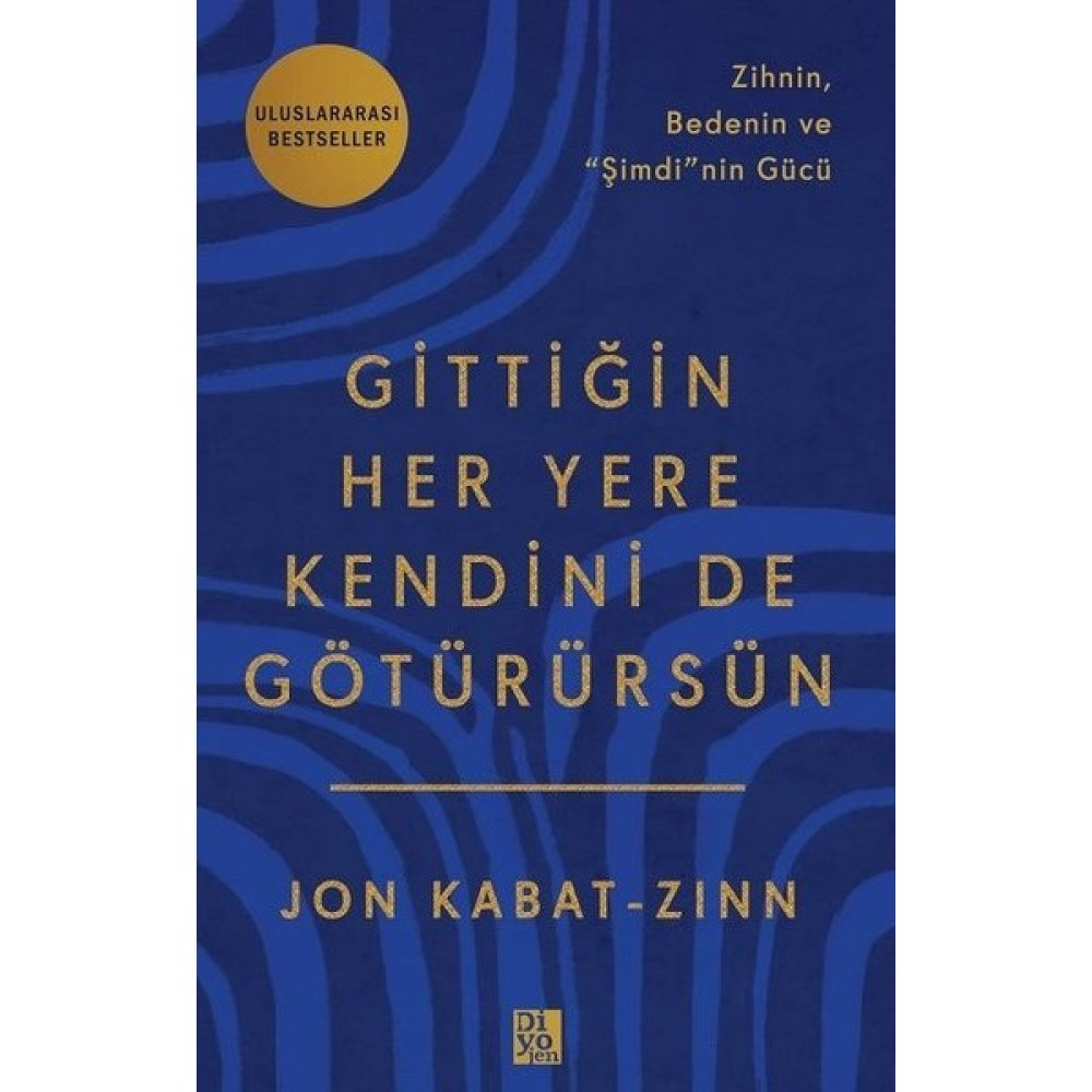 Gittiğin Her Yere Kendini De Götürürsün - Zihnin, Bedenin ve Şimdi'nin Gücü Kişisel Gelişim ve Psikoloji Fiyatı