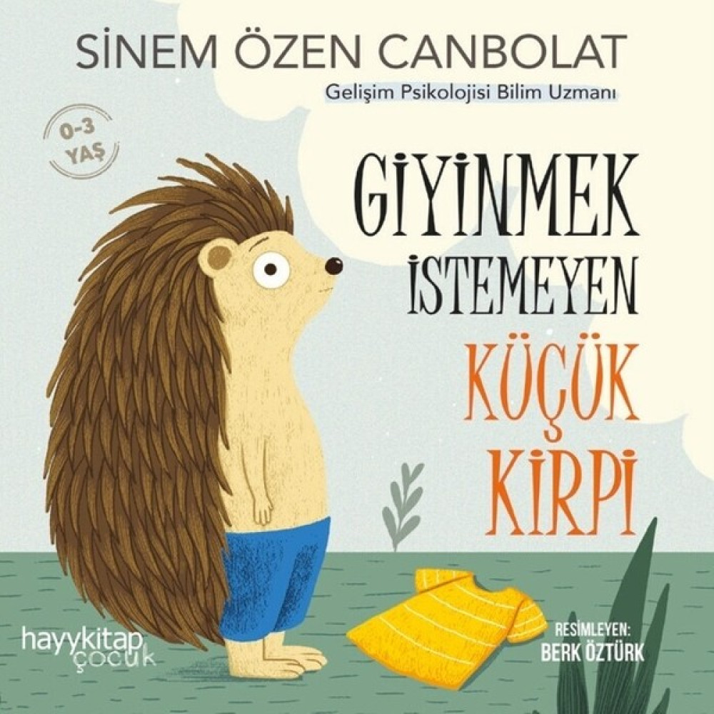 Giyinmek Istemeyen Küçük Kirpi - Sinem Özen Canbolat Çocuk Öykü Fiyatı