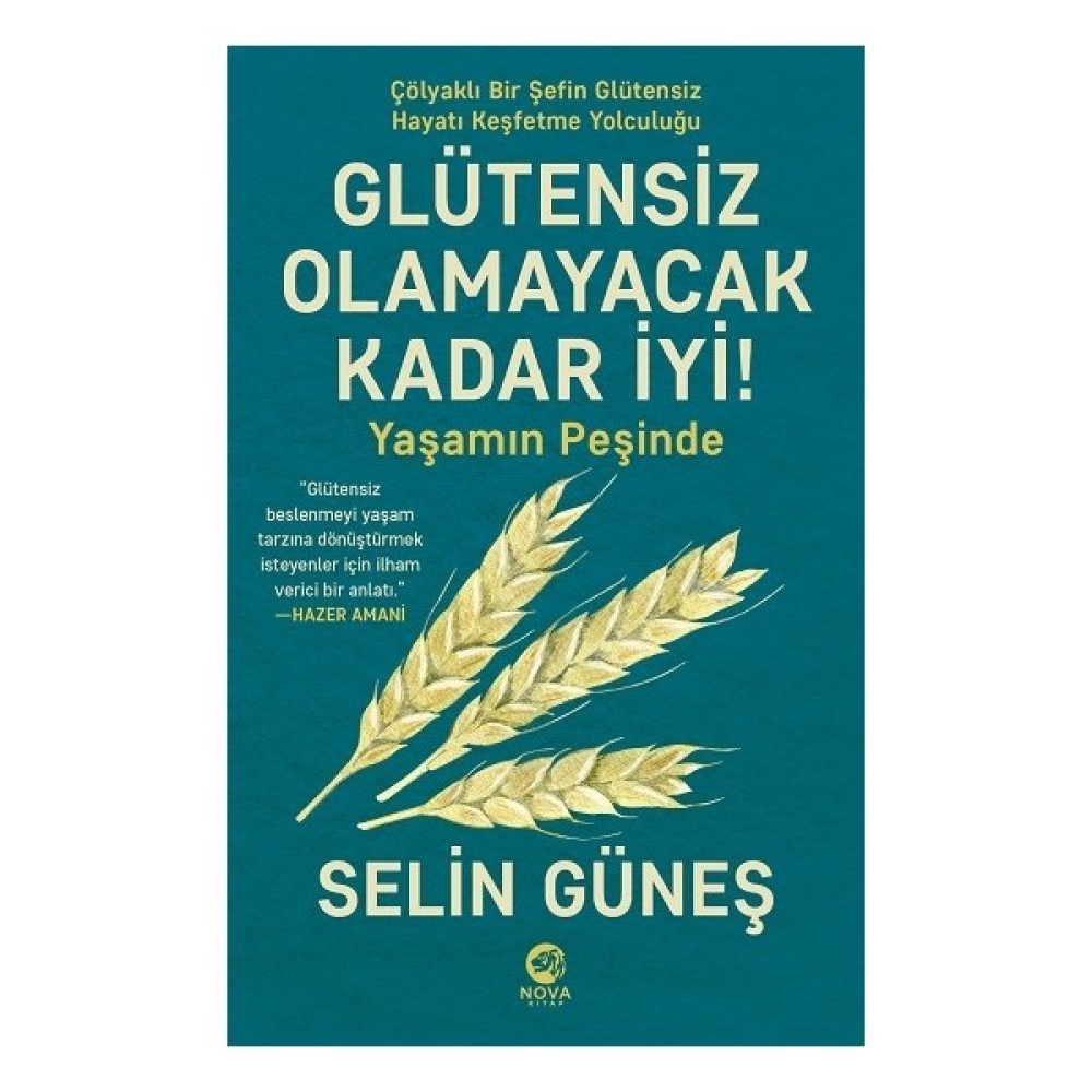 Glütensiz Olamayacak Kadar Iyi! - Yaşamın Peşinde Sağlık Beslenme Kitapları Fiyatı