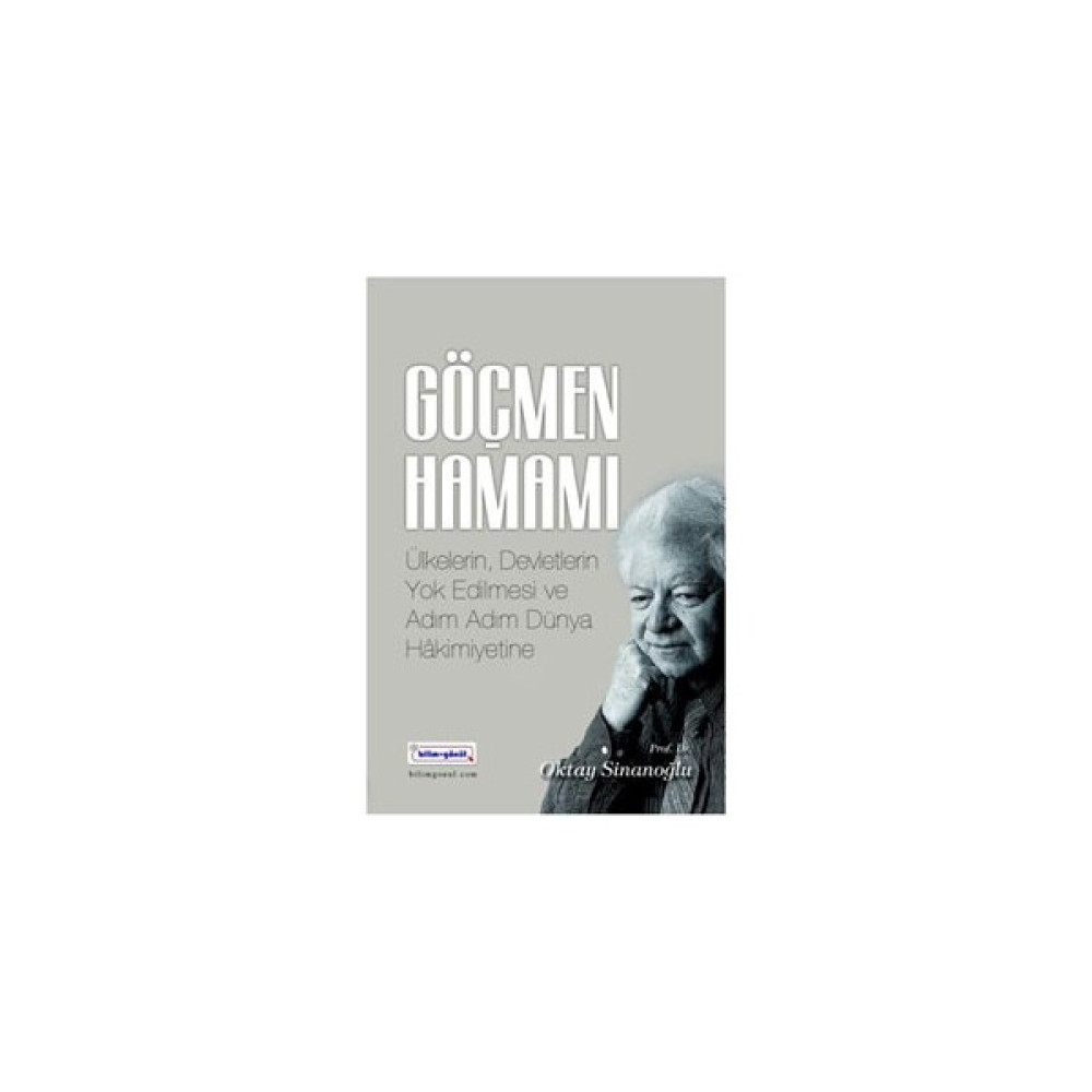 Göçmen Hamamı - (Ülkelerin, Devletlerin Yok Edilmesi ve Adım Adım Dünya Hakimiyetine) - Oktay Sinanoğlu Güncel - Genel Konular Fiyatı