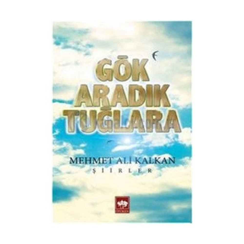 Gök Aradık Tuğlara-Mehmet Ali Kalkan Şiir Kitapları Fiyatı