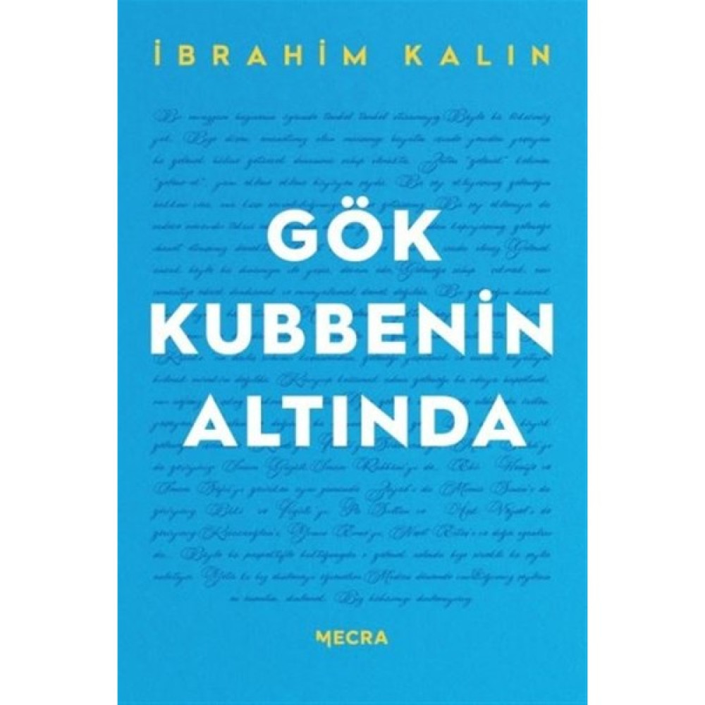 Gök Kubbenin Altında - Ibrahim Kalın Mektup - Anı - Günlük - Anlatı Fiyatı