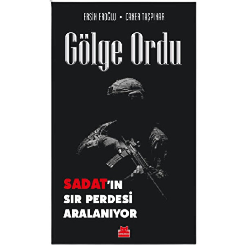 Gölge Ordu – Sadat'ın Sır Perdesi Aralanıyor - Ersin Eroğlu - Caner Taşpınar İnceleme Kitapları Fiyatı