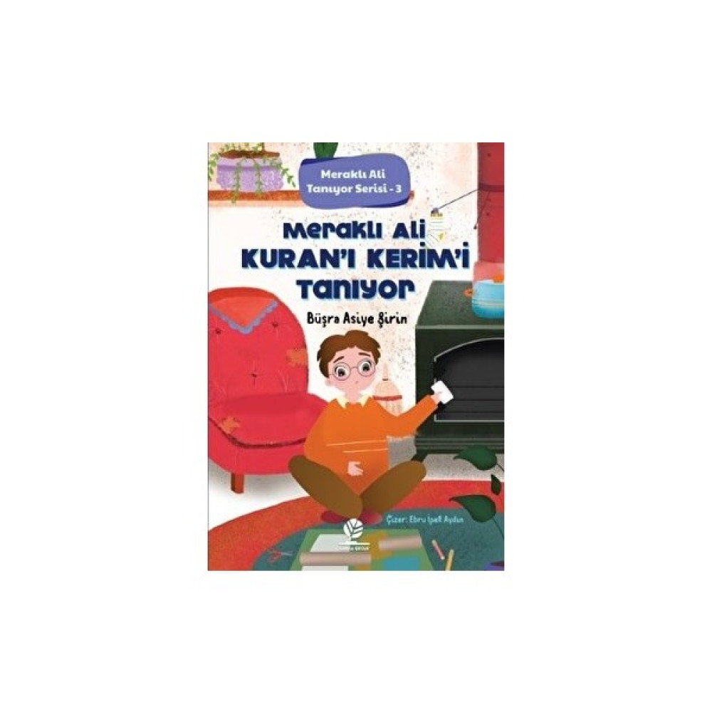 Gonca Yayınları Meraklı Ali Kur'an-I Kerim’i Tanıyor - Büşra Asiye Şirin Okul Öncesi Eğitici & Öğretici Kitaplar Fiyatı