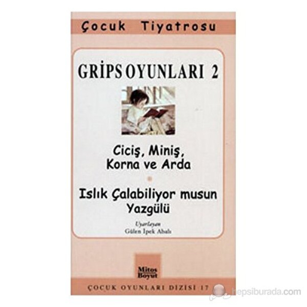 Grips Oyunları 2 Ciciş, Miniş, Korna Ve Arda-Volker Ludwig Tiyatro - Piyes Fiyatı