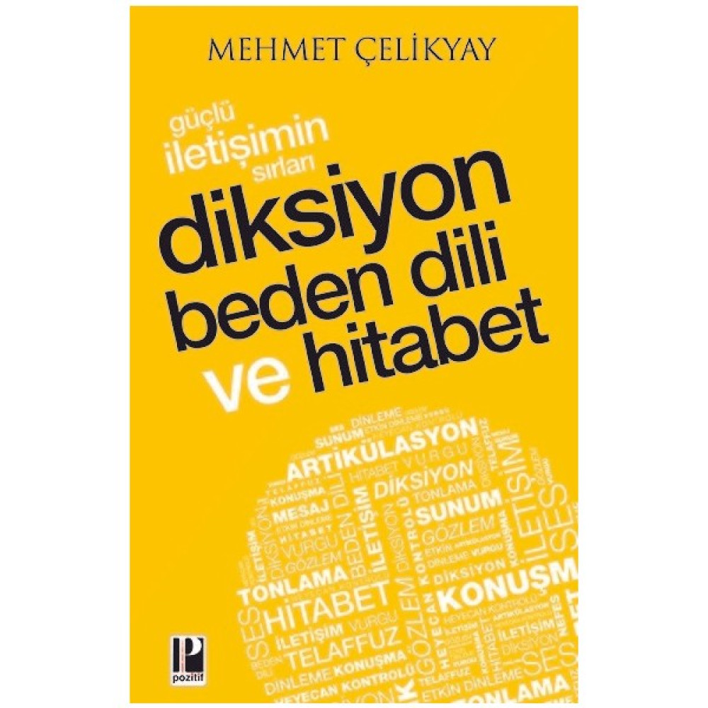 Güçlü İletişimin Sırları Diksiyon Beden Dili Ve Hitabet - Mehmet Çelikyay Medya İletisim Kitapları Fiyatı