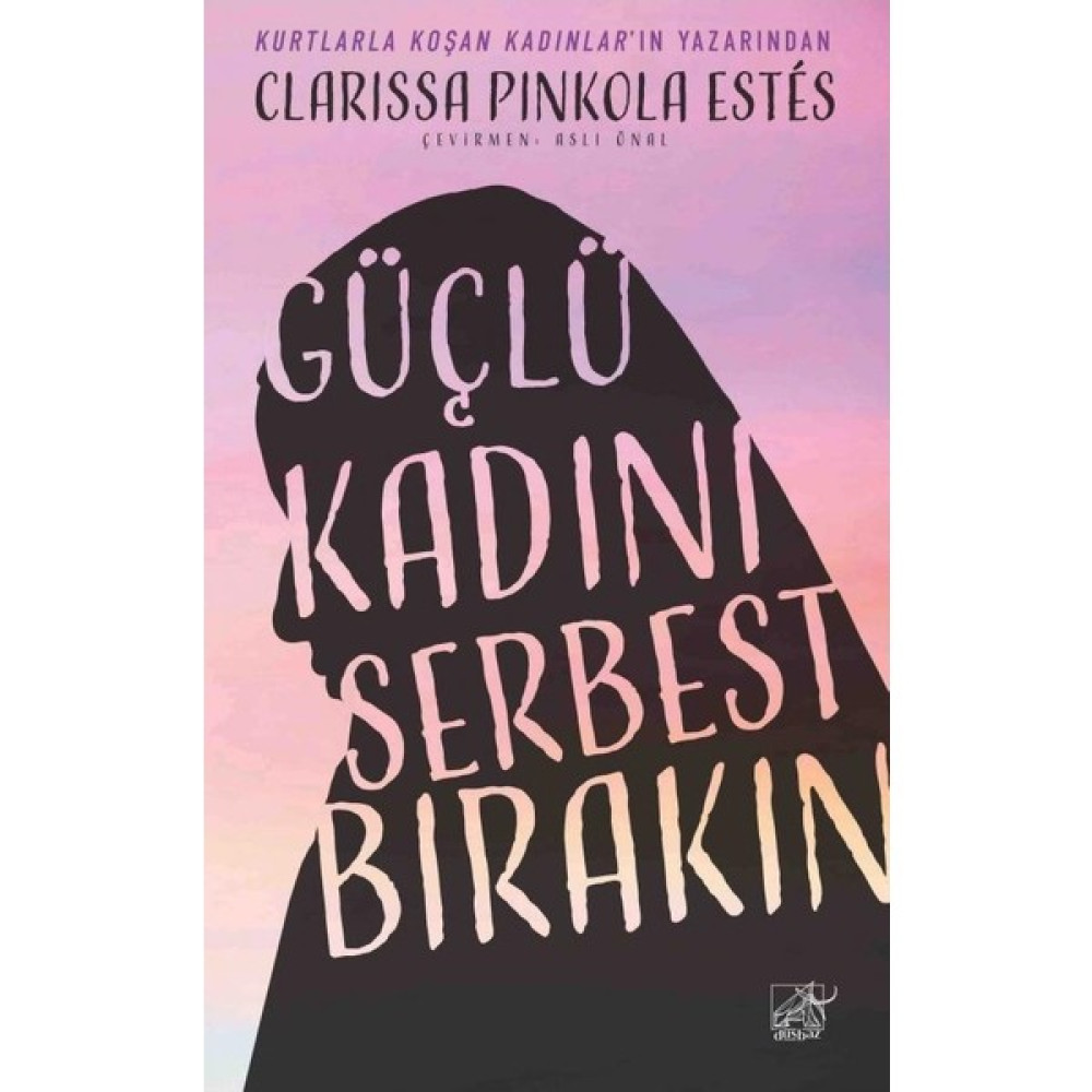 Güçlü Kadını Serbest Bırakın - Clarissa Pinkola Estes Dünya Edebiyatı Fiyatı
