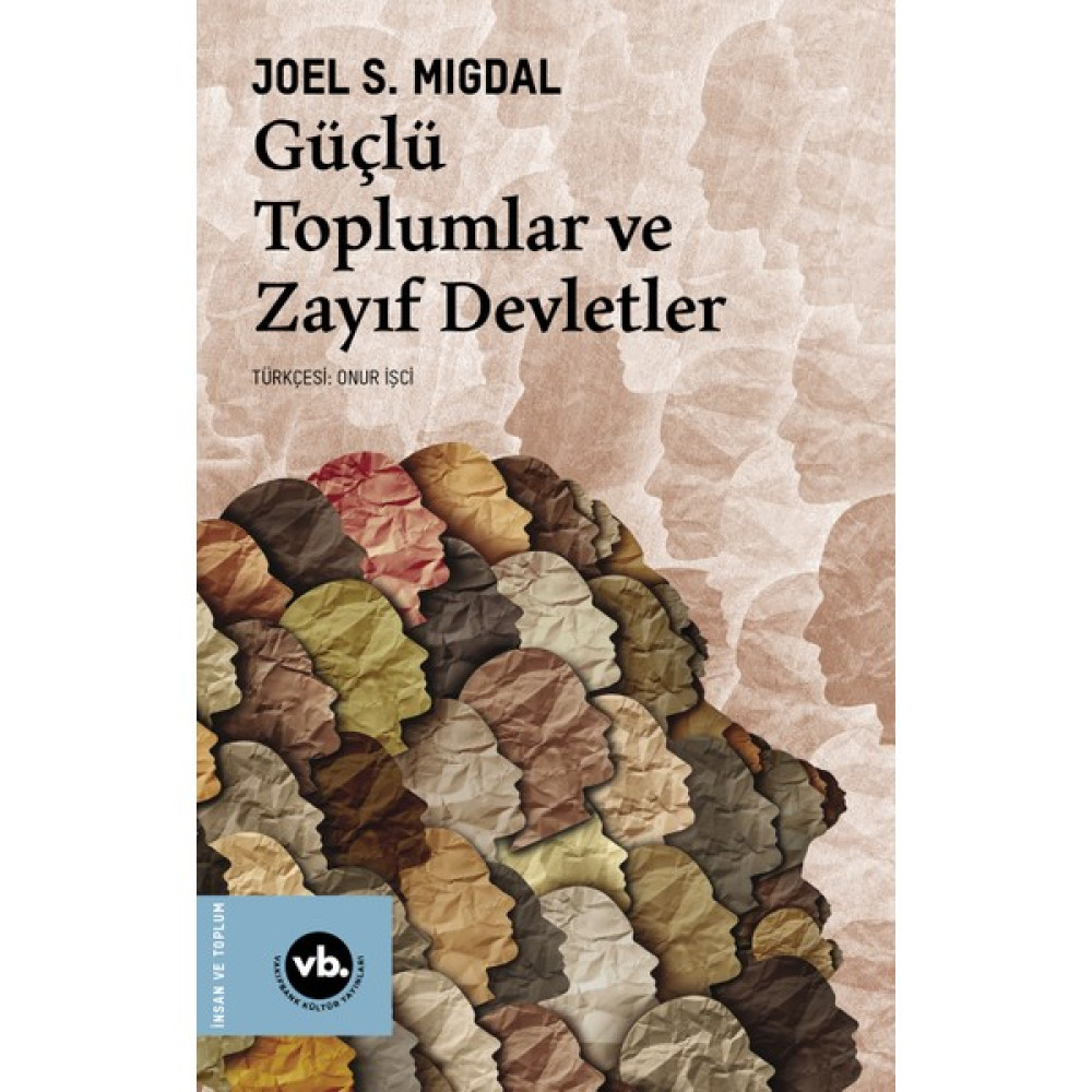 Güçlü Toplumlar ve Zayıf Devletler - Joel S. Migdal İnceleme Kitapları Fiyatı