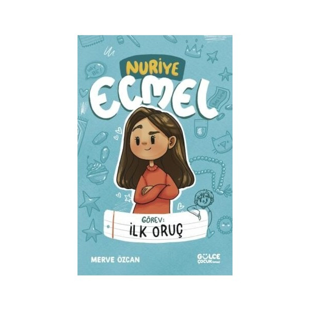 Gülce Çocuk Görev: Ilk Oruç - Nuriye Ecmel - Merve Özcan Çocuk Roman Fiyatı