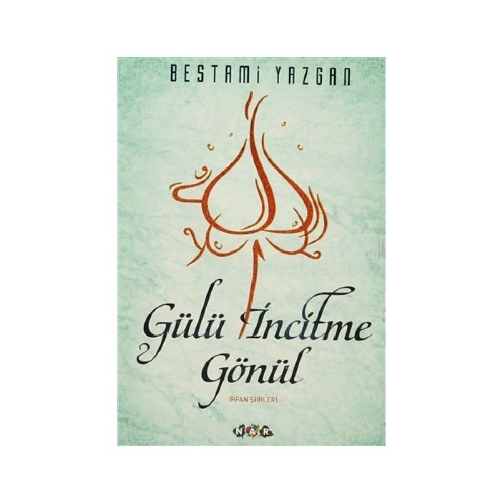 Gülü İncitme Gönül Edebiyat Fiyatı