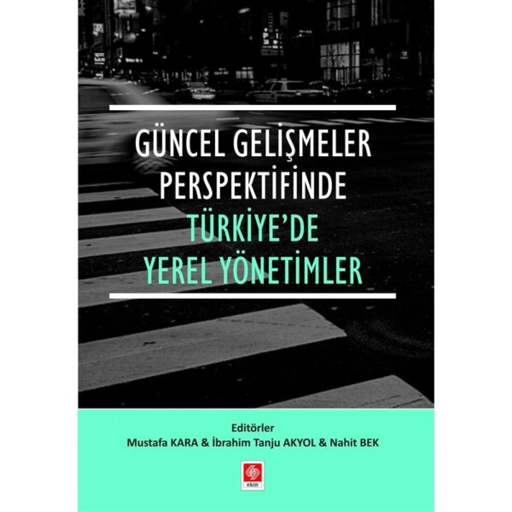 Güncel Gelişmeler Perspektifinde Türkiyede Yerel Yönetimler İş, Ekonomi & Pazarlama Fiyatı