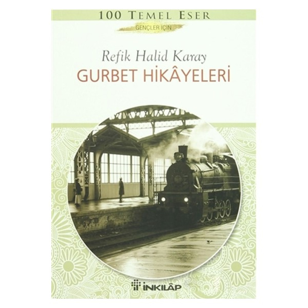Gurbet Hikayeleri : Gençler İçin Türk Klasikleri - Refik Halid Karay Türk Klasikleri Fiyatı